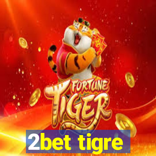 2bet tigre